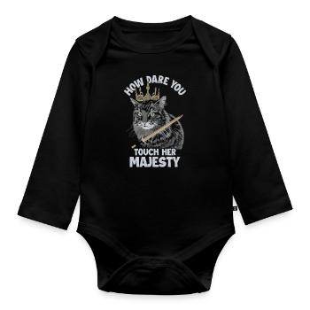 How Dare You Touch Her Majesty Hauskatze - Baby Bio-Langarm-Body - Schwarz - Vorne