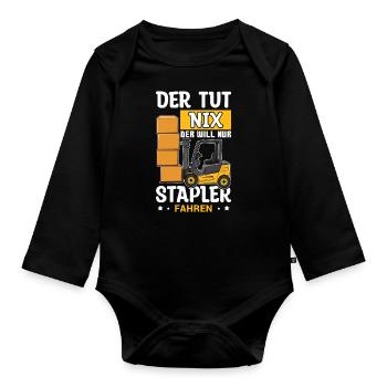 Staplerfahrer - Der Tut Nix Der Will Nur Stapler - Baby Bio-Langarm-Body - Schwarz - Vorne