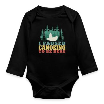 Canoe Canoeing Vintage I Paused - Organic Longsleeve Baby Bodysuit - black - Front