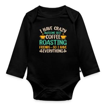 I Have Best Coffee Roasting Friedns - Baby Bio-Langarm-Body - Schwarz - Vorne