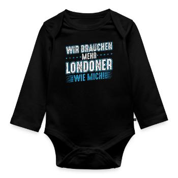 Wir brauchen mehr Londoner wie mich - Baby Bio-Langarm-Body - Schwarz - Vorne