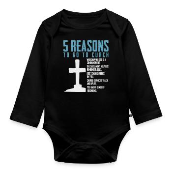5 Reasons to Go to Church - Organic Longsleeve Baby Bodysuit - black - Front