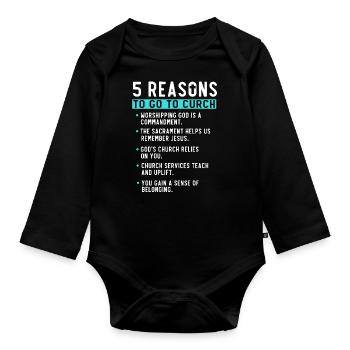 5 Reasons to Go to Church - Organic Longsleeve Baby Bodysuit - black - Front