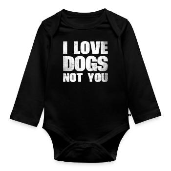 Ich Liebe Hunde, Nicht Sie Entwerfen Für - Baby Bio-Langarm-Body - Schwarz - Vorne