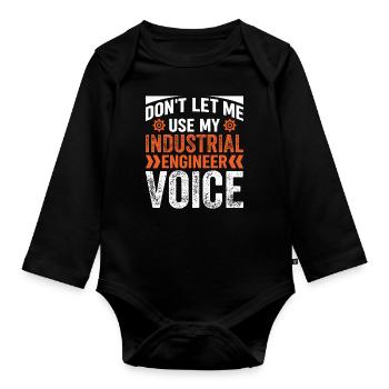 Do Not Let Me Use My Engineer Voice - Organic Longsleeve Baby Bodysuit - black - Front