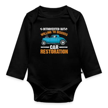 Willing To Discuss Car Restoration - Organic Longsleeve Baby Bodysuit - black - Front