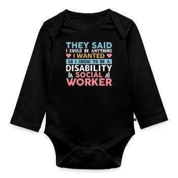 They Said I Could Be Anything I Wanted - Organic Longsleeve Baby Bodysuit - black - Front