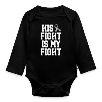 His Fight Is My Fight Rare Disease Awareness Wife - Organic Longsleeve Baby Bodysuit - black - Front