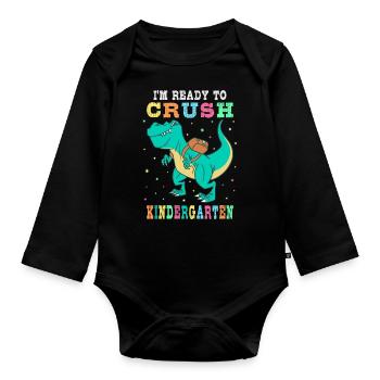 Ready to crush kindergarten - Organic Longsleeve Baby Bodysuit - black - Front