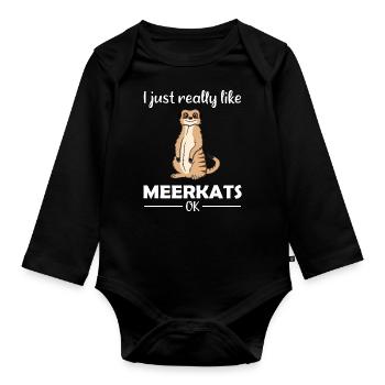 Meerkat Lover Funny Saying Gift - Organic Longsleeve Baby Bodysuit - black - Front