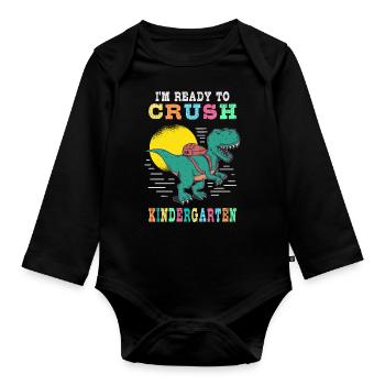 Ready to crush kindergarten - Organic Longsleeve Baby Bodysuit - black - Front
