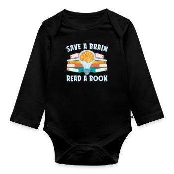 Save a Brain Read a Book for Book Lovers - Organic Longsleeve Baby Bodysuit - black - Front