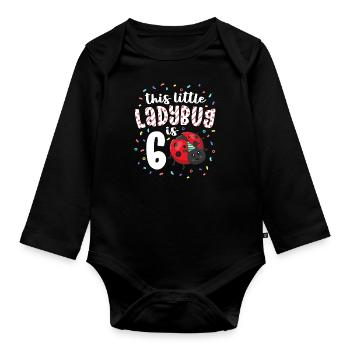This Little Ladybug Is 6 Years Old 6th Birthday - Organic Longsleeve Baby Bodysuit - black - Front
