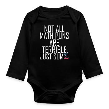 Not All Math Puns Are Terrible Funny Graphic - Organic Longsleeve Baby Bodysuit - black - Front