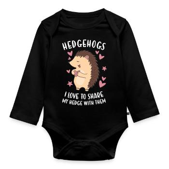 Hedgie I Love To Share My Hedge With Them Hedgehog - Organic Longsleeve Baby Bodysuit - black - Front