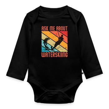 Water skiing - Ask Me About Waterskiing - Organic Longsleeve Baby Bodysuit - black - Front