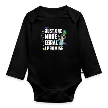 Just One More Coral I Promise Aquaristic Saltwater - Organic Longsleeve Baby Bodysuit - black - Front