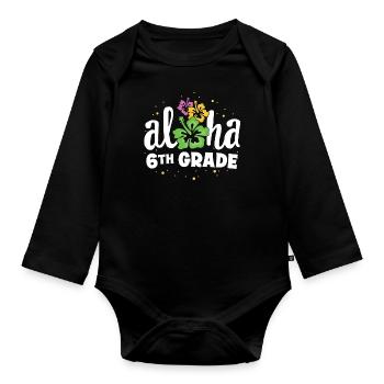 Aloha 6. Klasse Sechster Lehrer Erster Tag Zurück zu - Baby Bio-Langarm-Body - Schwarz - Vorne