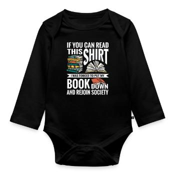 If You Read This I Was Forced To Put My Book Down - Organic Longsleeve Baby Bodysuit - black - Front