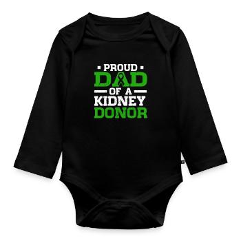 Proud Dad Of A Kidney Donor Kidney Awareness - Organic Longsleeve Baby Bodysuit - black - Front