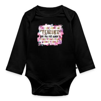 Mein Spitzname Lehrer, aber mein voller Name ist Lehrer - Baby Bio-Langarm-Body - Schwarz - Vorne