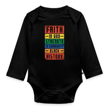 Faith in God, strength in the community, - Organic Longsleeve Baby Bodysuit - black - Front
