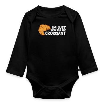 Croissant - I'm just here for the Croissant - Organic Longsleeve Baby Bodysuit - black - Front