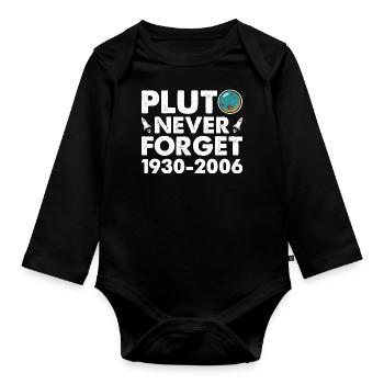 Never Forget Pluto Funny Planet Pluto - Organic Longsleeve Baby Bodysuit - black - Front
