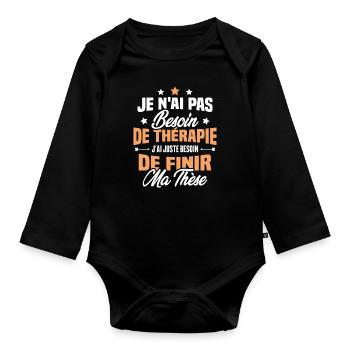 J'ai juste besoin de finir ma thèse - Body Bébé bio manches longues - noir - Devant
