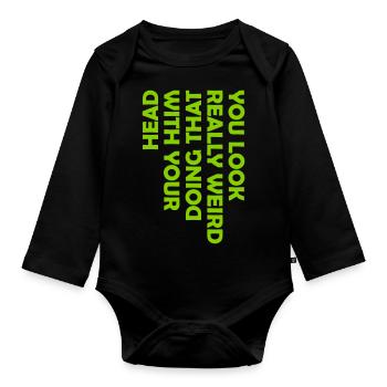 you look really weird - Baby Bio-Langarm-Body - Schwarz - Vorne