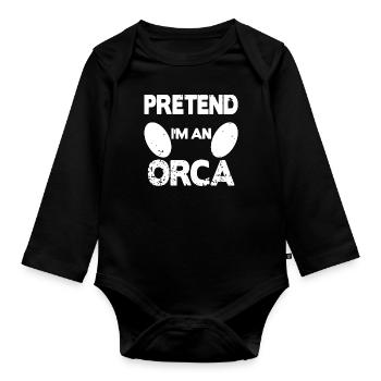 Pretend i'm an Orca - Organic Longsleeve Baby Bodysuit - black - Front