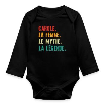 Carole la femme le mythe la légende - Body Bébé bio manches longues - noir - Devant