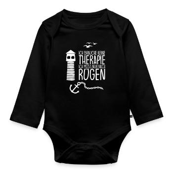 I don't need therapy I just need to go to RUGEN - Organic Longsleeve Baby Bodysuit - black - Front