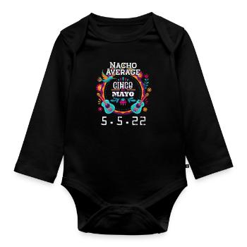 Nacho Durchschnittlich Cinco de Mayo 5/5/22 Funny Mexican H - Baby Bio-Langarm-Body - Schwarz - Vorne