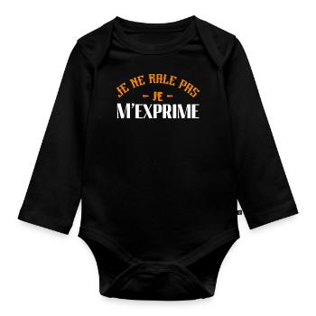 Je ne râle Pas Je m exprime Cadeau Humour Écriture - Body Bébé bio manches longues - noir - Devant