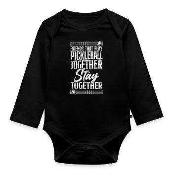 Pickleball Buddies Friends That - Organic Longsleeve Baby Bodysuit - black - Front