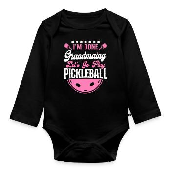 Pickleball Grandma I'm Done - Organic Longsleeve Baby Bodysuit - black - Front