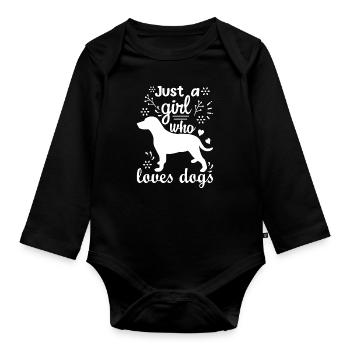 JUST A GIRL WHO LOVES DOGS - Organic Longsleeve Baby Bodysuit - black - Front