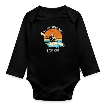 Why Are Cracked Boats $700 Now Whitewater Kayaking - Organic Longsleeve Baby Bodysuit - black - Front