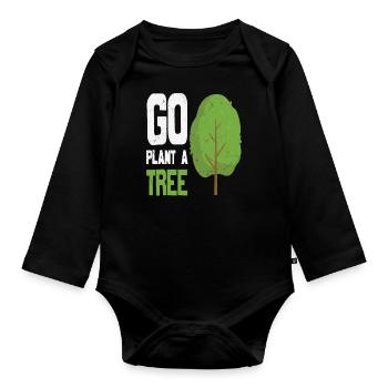 Go Plant A Tree Forest Quotes - Organic Longsleeve Baby Bodysuit - black - Front