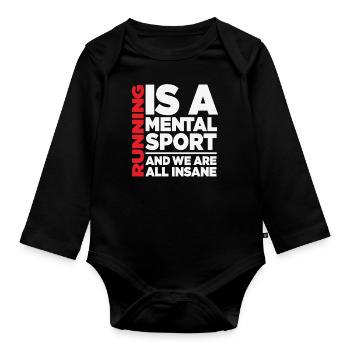Running Is A Mental Sport And We Are All Insane - Organic Longsleeve Baby Bodysuit - black - Front
