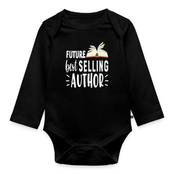 Future Best Selling Author Writer Quotes - Organic Longsleeve Baby Bodysuit - black - Front