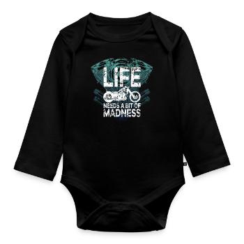 Quote Life Needs a Bit of Madness - Moto Biker - Organic Longsleeve Baby Bodysuit - black - Front