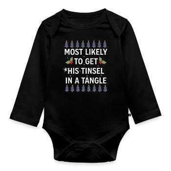 Christmas Most Likely To Get His Tinsel In A Tangl - Organic Longsleeve Baby Bodysuit - black - Front
