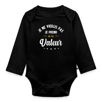 Je ne vieillis pas, je prends de la valeur - Body Bébé bio manches longues - noir - Devant