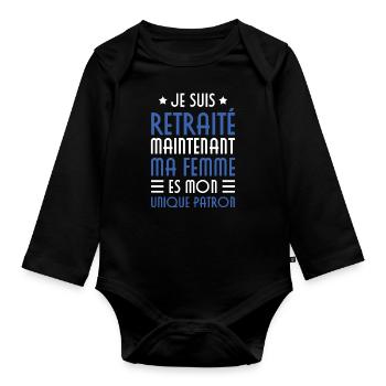 Je suis retraité maintenant ma femme es mon patron - Body Bébé bio manches longues - noir - Devant