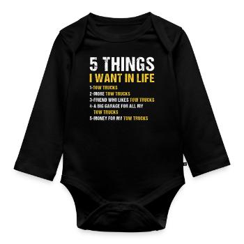 5 Things I Wan't In Life Tow Truck Operator - Organic Longsleeve Baby Bodysuit - black - Front