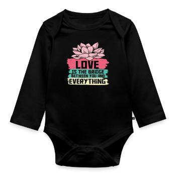 Love Is The Bridge Between You And Everything - Organic Longsleeve Baby Bodysuit - black - Front