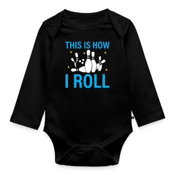This Is How I Bowl - Bowling - Organic Longsleeve Baby Bodysuit - black - Front