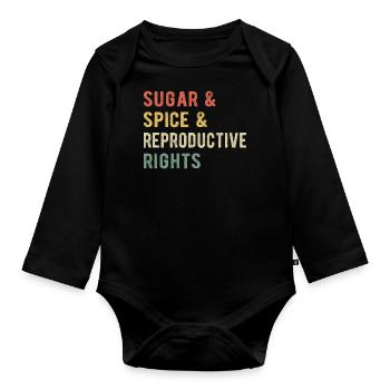 Sugar & Spice & Reproductive Rights I - Organic Longsleeve Baby Bodysuit - black - Front